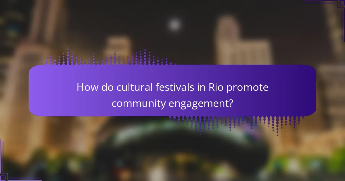 How do cultural festivals in Rio promote community engagement?