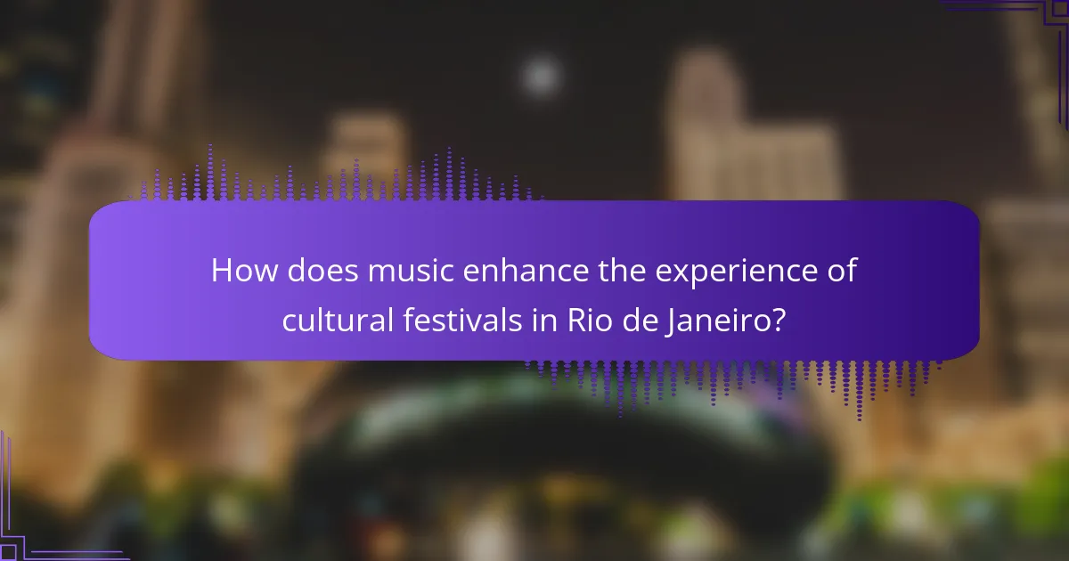 How does music enhance the experience of cultural festivals in Rio de Janeiro?