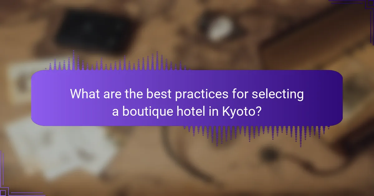 What are the best practices for selecting a boutique hotel in Kyoto?