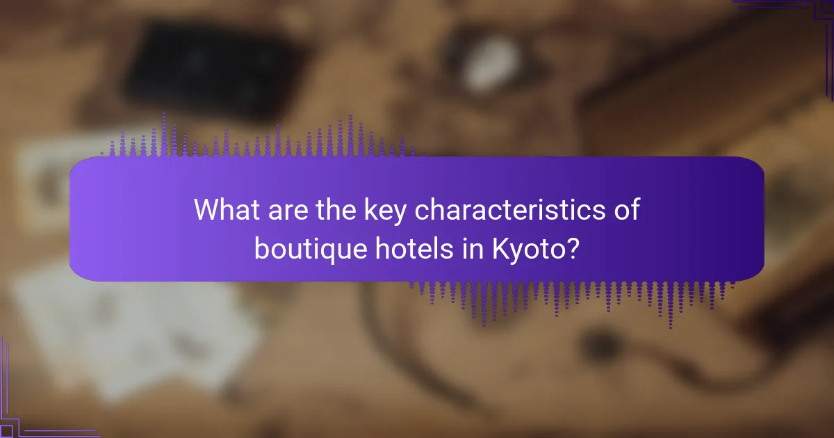 What are the key characteristics of boutique hotels in Kyoto?