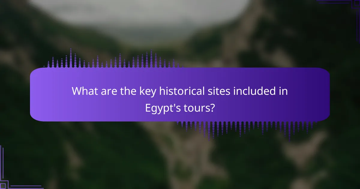 What are the key historical sites included in Egypt's tours?