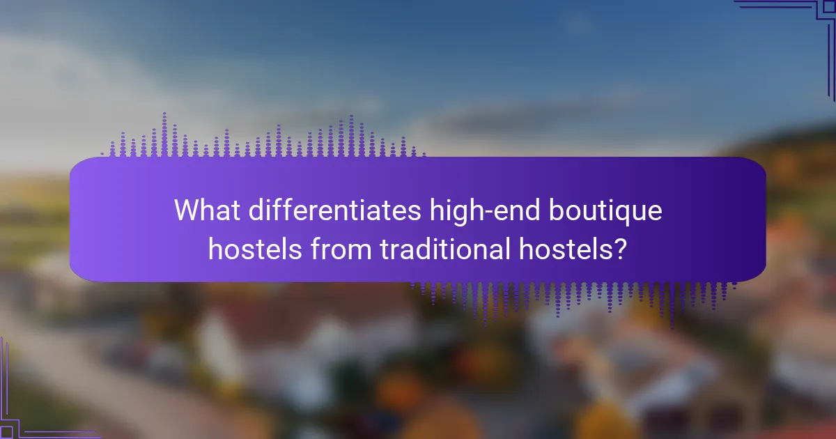 What differentiates high-end boutique hostels from traditional hostels?