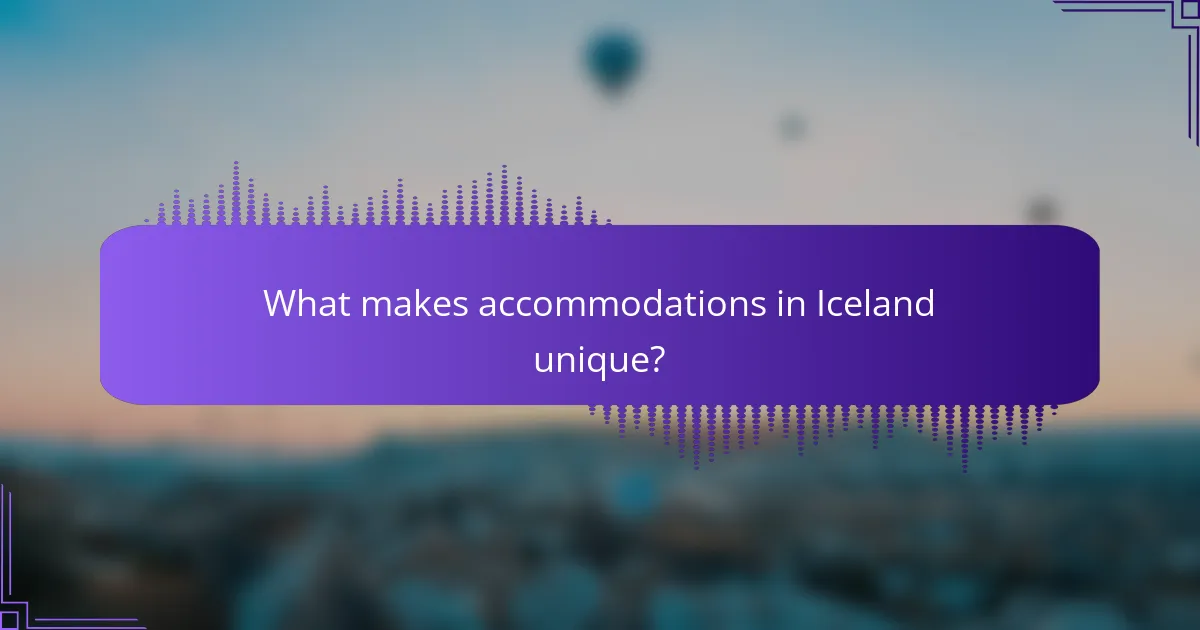 What makes accommodations in Iceland unique?