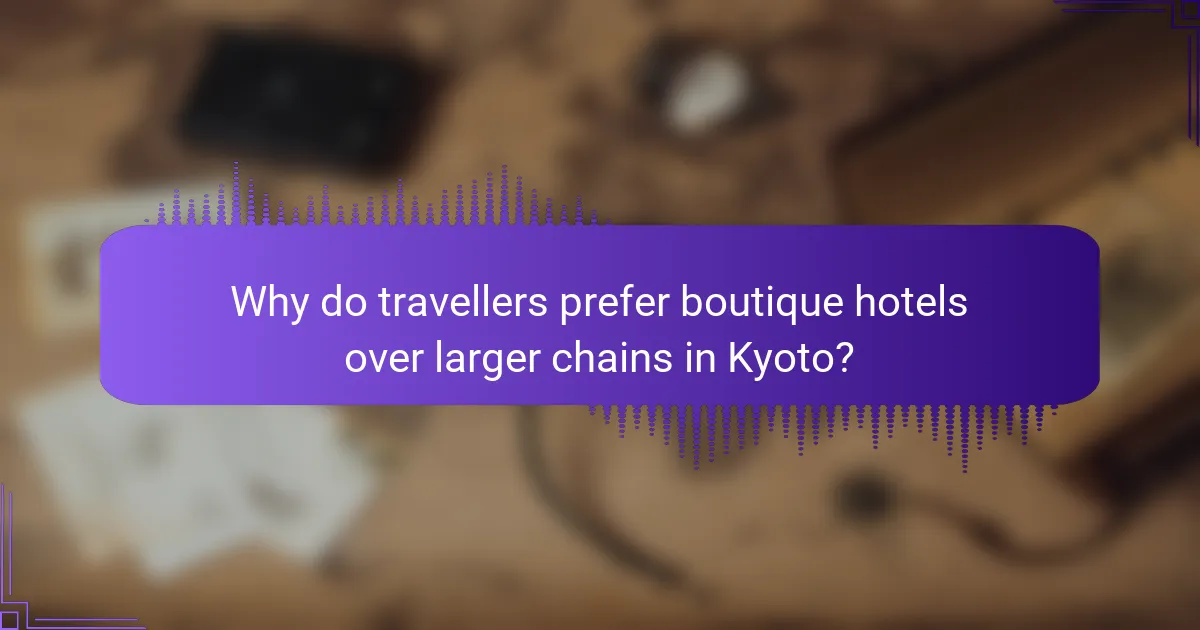 Why do travellers prefer boutique hotels over larger chains in Kyoto?